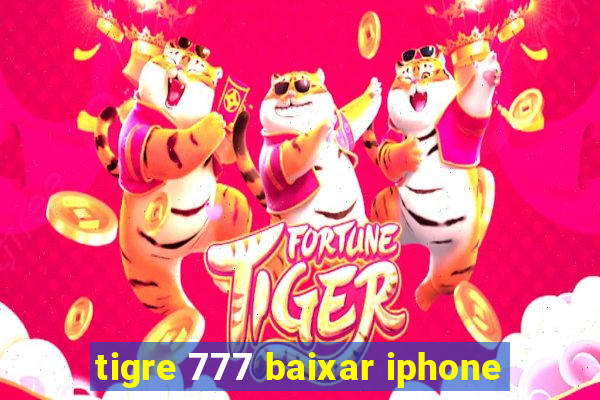 tigre 777 baixar iphone